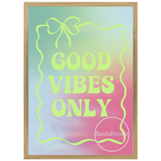 Good Vibes Only